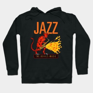 Jazz .....The Devil’s Music Hoodie